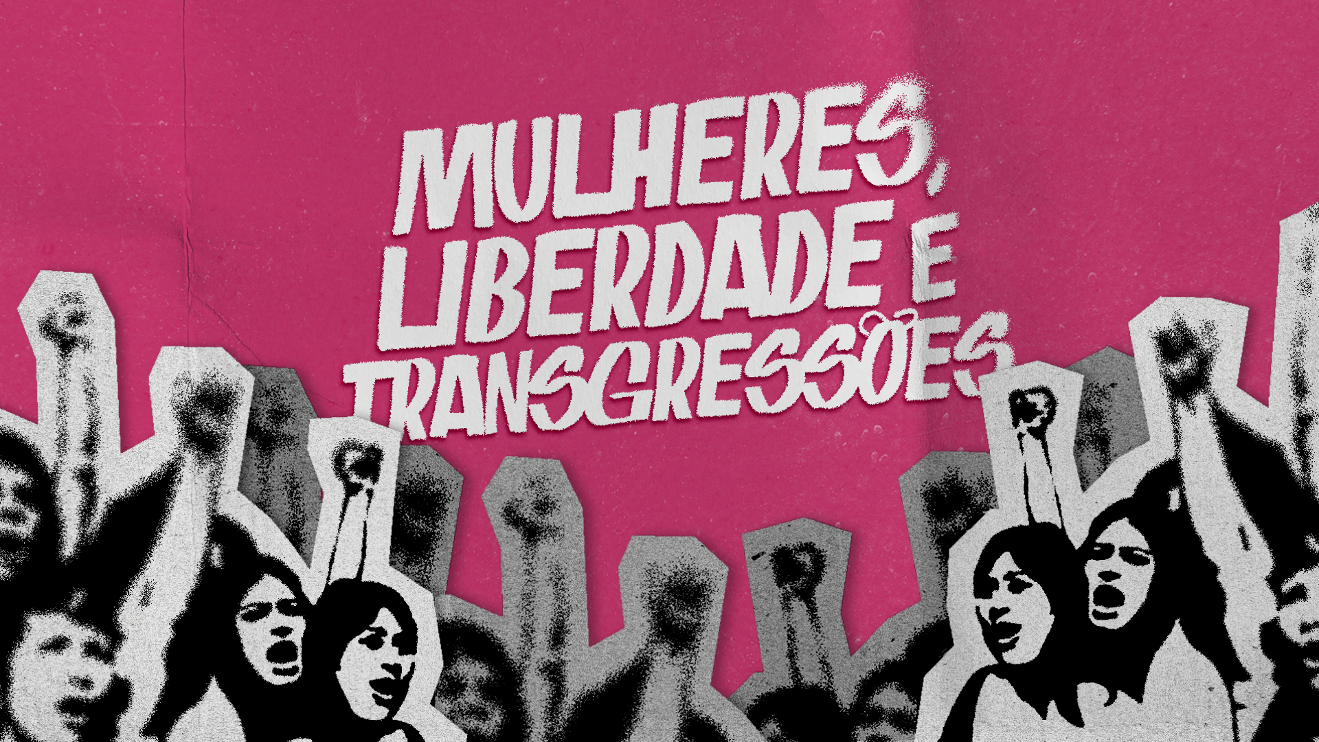 Conversa ‘Mulheres, Liberdade e Transgressões’